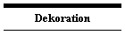 Dekoration