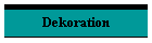 Dekoration