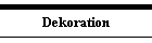 Dekoration