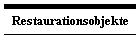 Restaurationsobjekte