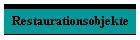 Restaurationsobjekte