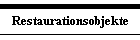 Restaurationsobjekte