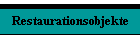 Restaurationsobjekte